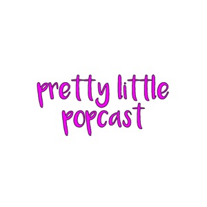 Pretty Little Popcast