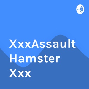 XxxAssaultHamster Xxx