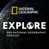 Explore - Der National Geographic Podcast - National Geographic Germany