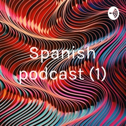 Spanish podcast (1)