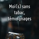 Moi(s) sans tabac, le podcast : Celui pour qui ne toussait plus