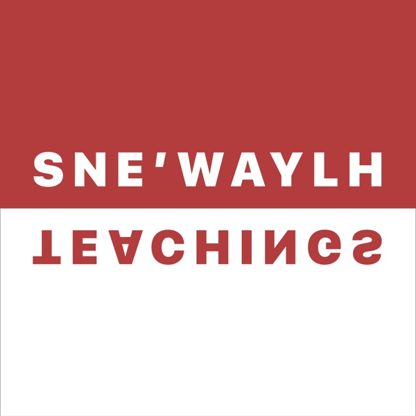 Sne'waylh Podcast