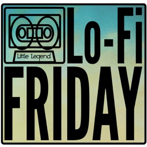 Lo-Fi Friday by Little Legend