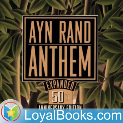 Anthem by Ayn Rand:Loyal Books