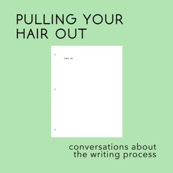 Pulling Your Hair Out: Conversations About The Writing Process