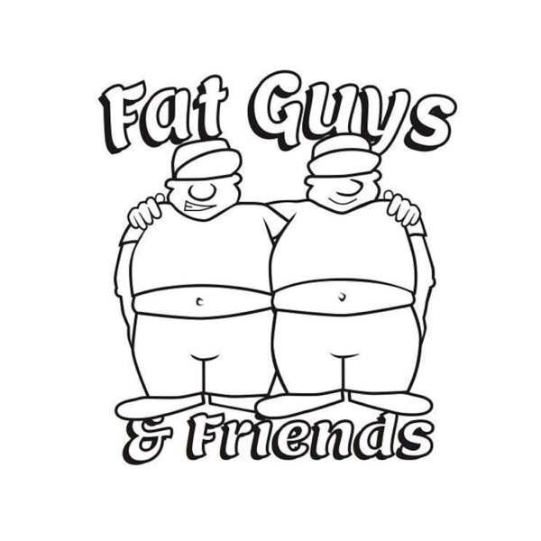 Fat Guys and Friends