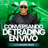 Conversando De Trading Con Oliver Velez