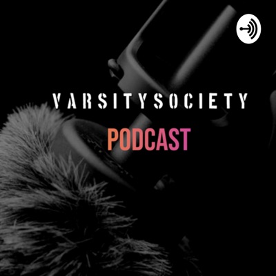 VarsitySociety Podcast