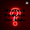 Mystery Podcast for kids artwork