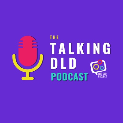 The Talking DLD Podcast:The DLD Project