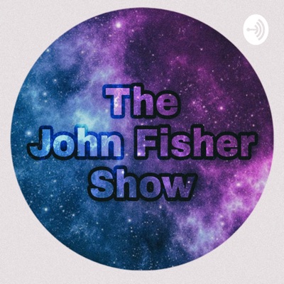 The John Fisher Show