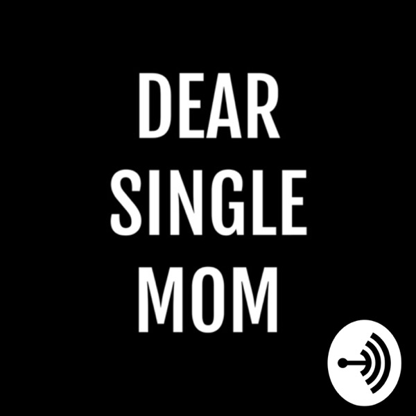 Dear Single Mom