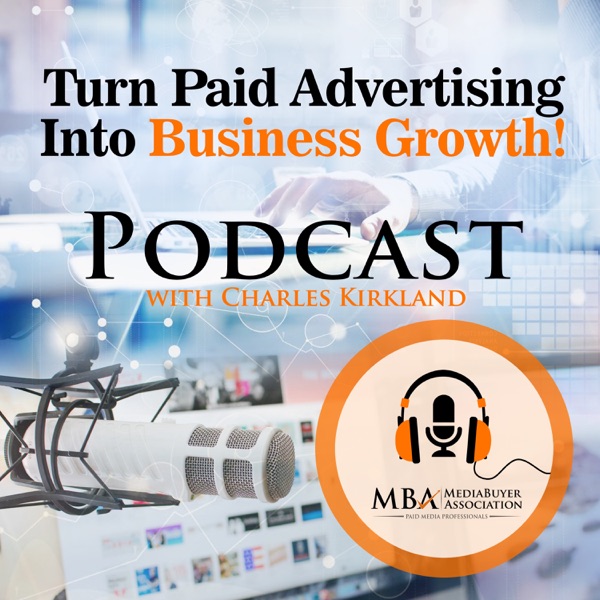 Turn Advertising Into Business Growth With Charles Kirkland