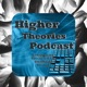 Higher Theories Conspiracy Podcast