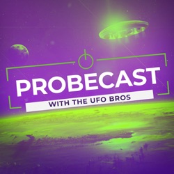 UFO Bros Probecast