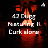 42 Dugg featuring lil Durk alone - Ilean Lamar