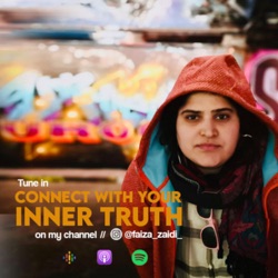 Connect With Your Inner Truth with Faiza Zaidi