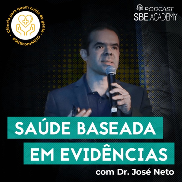Saúde Baseada em Evidências com Dr. José Neto: Ciência para quem cuida de gente