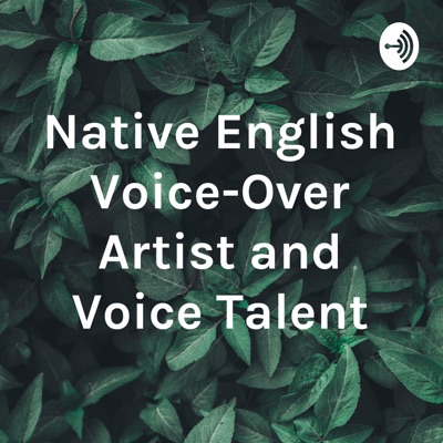 Native English Voice-Over Artist and Voice Talent