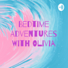 Bedtime Adventures With Olivia - Olivia and Mama