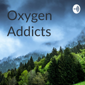 Oxygen Addicts