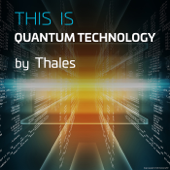 THIS IS Quantum Technology - Thales Group - Thales Group