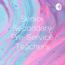 Senior Secondary Pre-Service Teachers