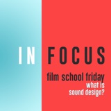 Film School Friday - What is sound design?