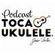 Podcast Toca Ukulele com João Tostes