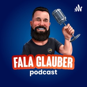 Fala Glauber Podcast