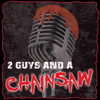 2 Guys And A Chainsaw - Todd Kuhns & Craig Higgins