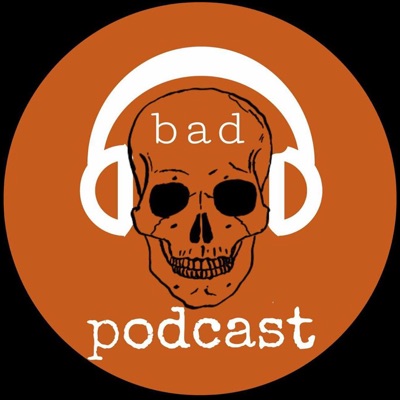 Bad Podcast