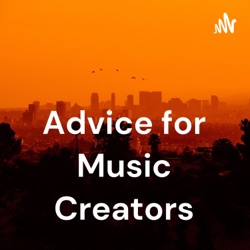 Advice for Music Creators