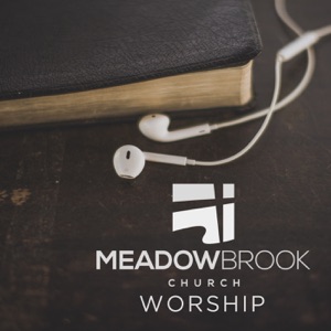 Meadow Brook Church Worship Songs