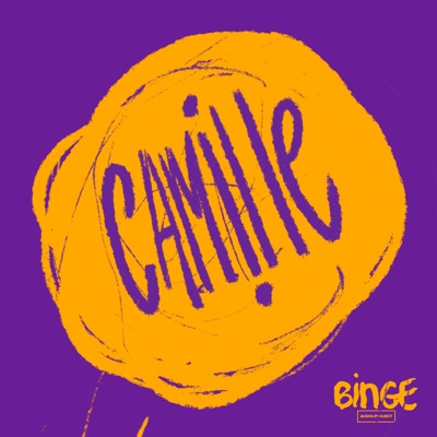 Camille:Binge Audio