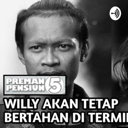 PREMAN PENSIUN 5 - BAGAIMANA NASIB WILLY DI TERMINAL