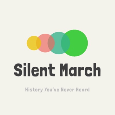 Silent March - History You’ve Never Heard