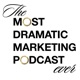 The Most Dramatic Marketing Podcast Ever