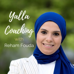 The Power Of Self Love| Yalla Coaching Podcast With Reham Fouda | Season2 | Ep 8|Yusra ELSawi