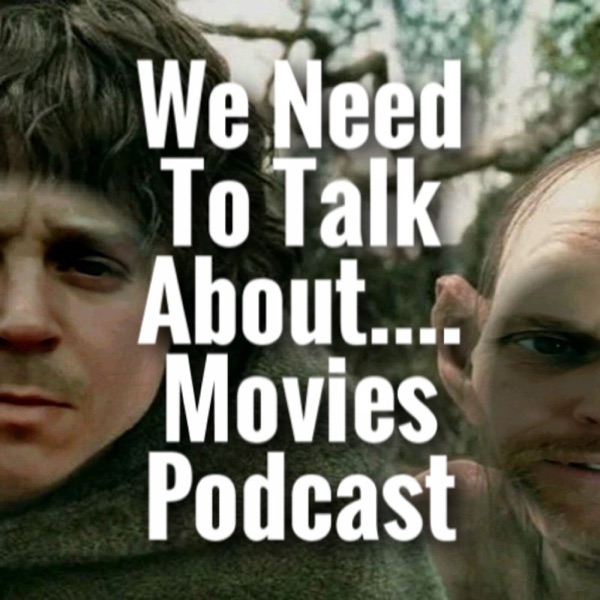 We Need To Talk About Movies Podcast Artwork