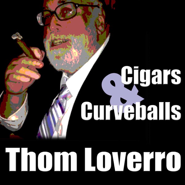 Thom Loverro's Cigars and Curveballs