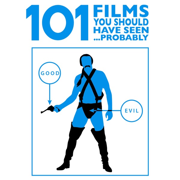 101 Films You Should Have Seen... Probably