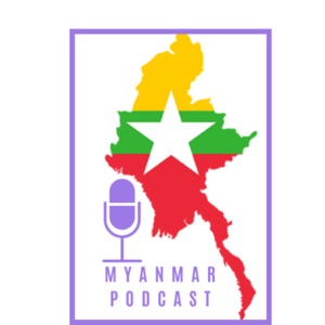 Myanmar Podcast