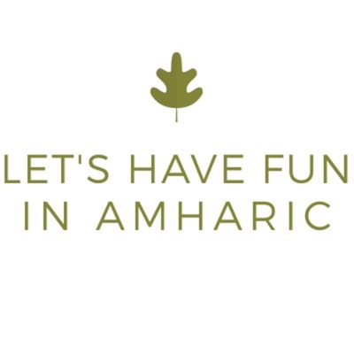 Let's Have Fun In Amharic