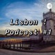 Lisbon! everything you need to know