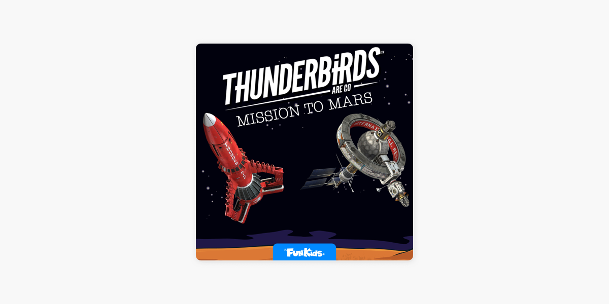 Thunderbirds Are Go: Mission to Mars Podcast on Apple Podcasts