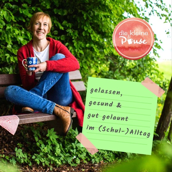 die kleine Pause - gelassen, gesund & gut gelaunt im (Schul-) Alltag