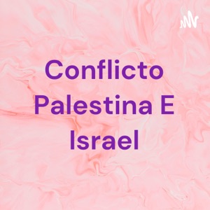 Conflicto Palestina E Israel