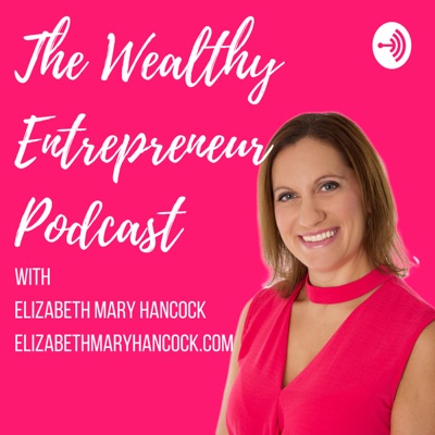 The Wealthy Entrepreneur Podcast