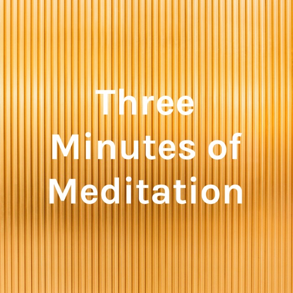 Three Minutes of Meditation